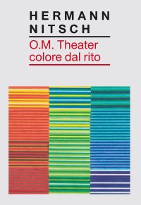 Hermann Nitsch O.M. Theater colore dal rito