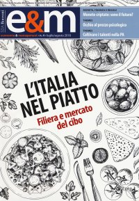 Economia & management (2018). Vol. 4: L' Italia nel piatto. Filiera e mercato del cibo
