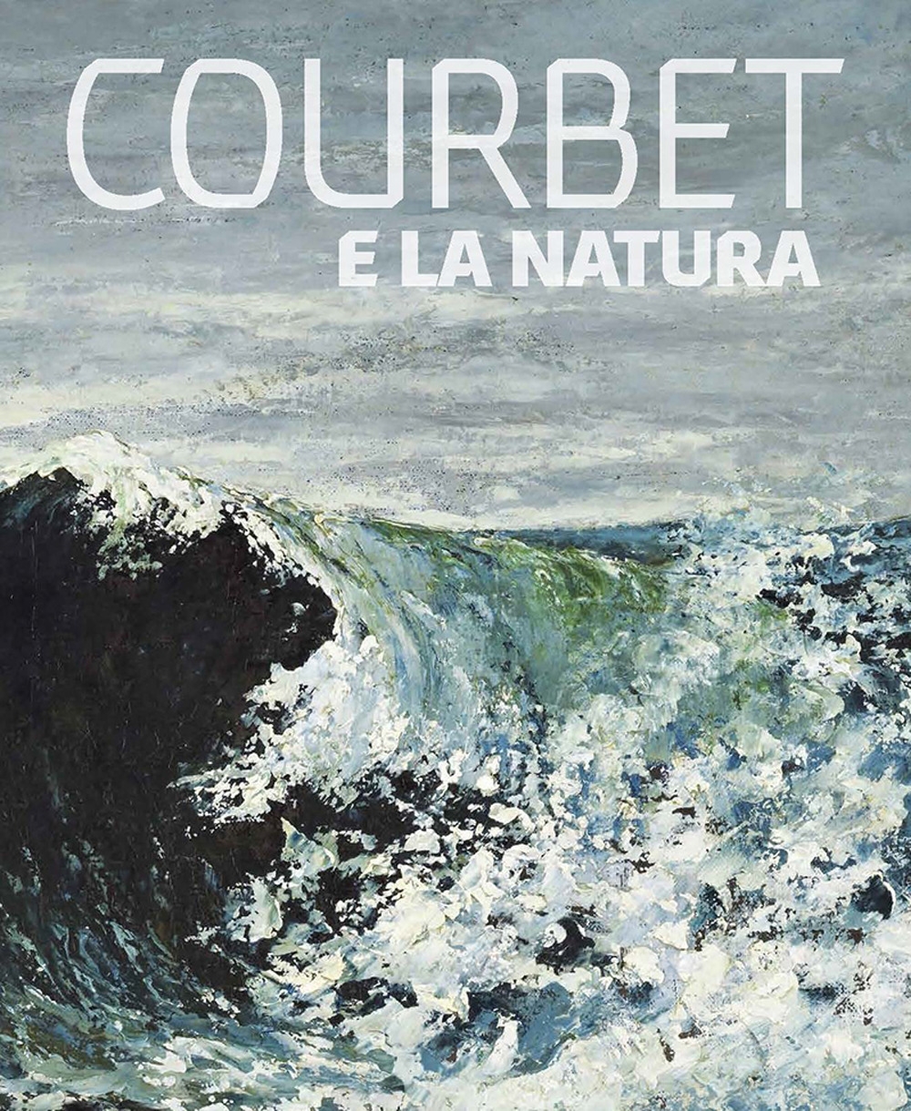 Courbet e la natura. Courbet e la natura.