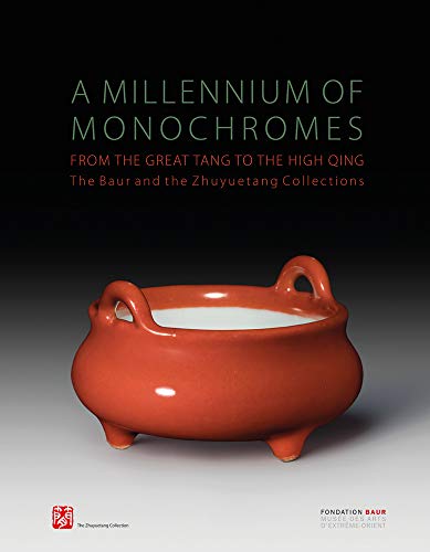 A millennium of monochromes. From the great Tang to the high Qing. The Baur and the Zhuyuetang collections. Ediz. inglese, francese e giapponese A millennium of monochromes. From the great Tang to the high Qing. The Baur and the Zhuyuetang collections. Ediz. inglese, francese e giapponese