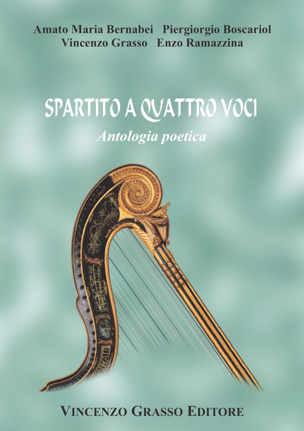 Spartito a Quattro Voci. Antologia poetica Spartito a Quattro Voci. Antologia poetica