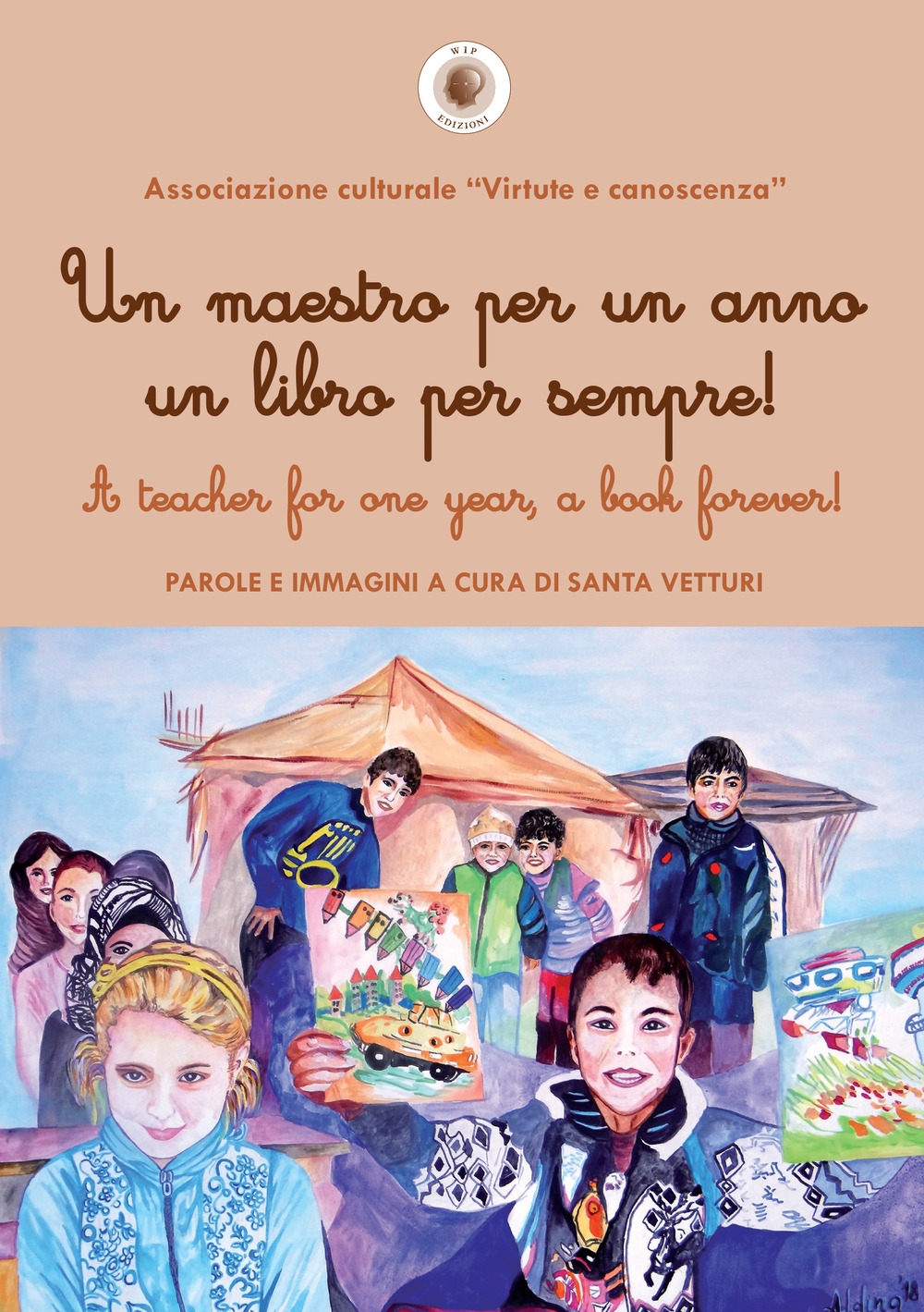 Un maestro per un anno un libro per sempre!-A teacher for one year, a book forever! Un maestro per un anno un libro per sempre!-A teacher for one year, a book forever!