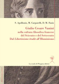 Giulio Cesare Vanini nella cultura filosofica francese del Seicento e del Settecento