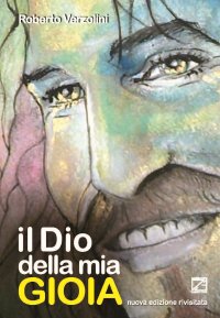 Il Dio della mia gioia. Nuova ediz