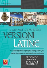 Il grande libro delle versioni latine. Per il secondo biennio, 5° anno e maturità