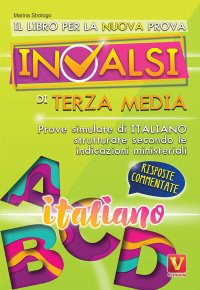 Il libro per la nuova prova INVALSI di terza media. Italiano. Risposte commentate