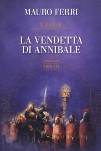 La vendetta di Annibale. C.O.D.E