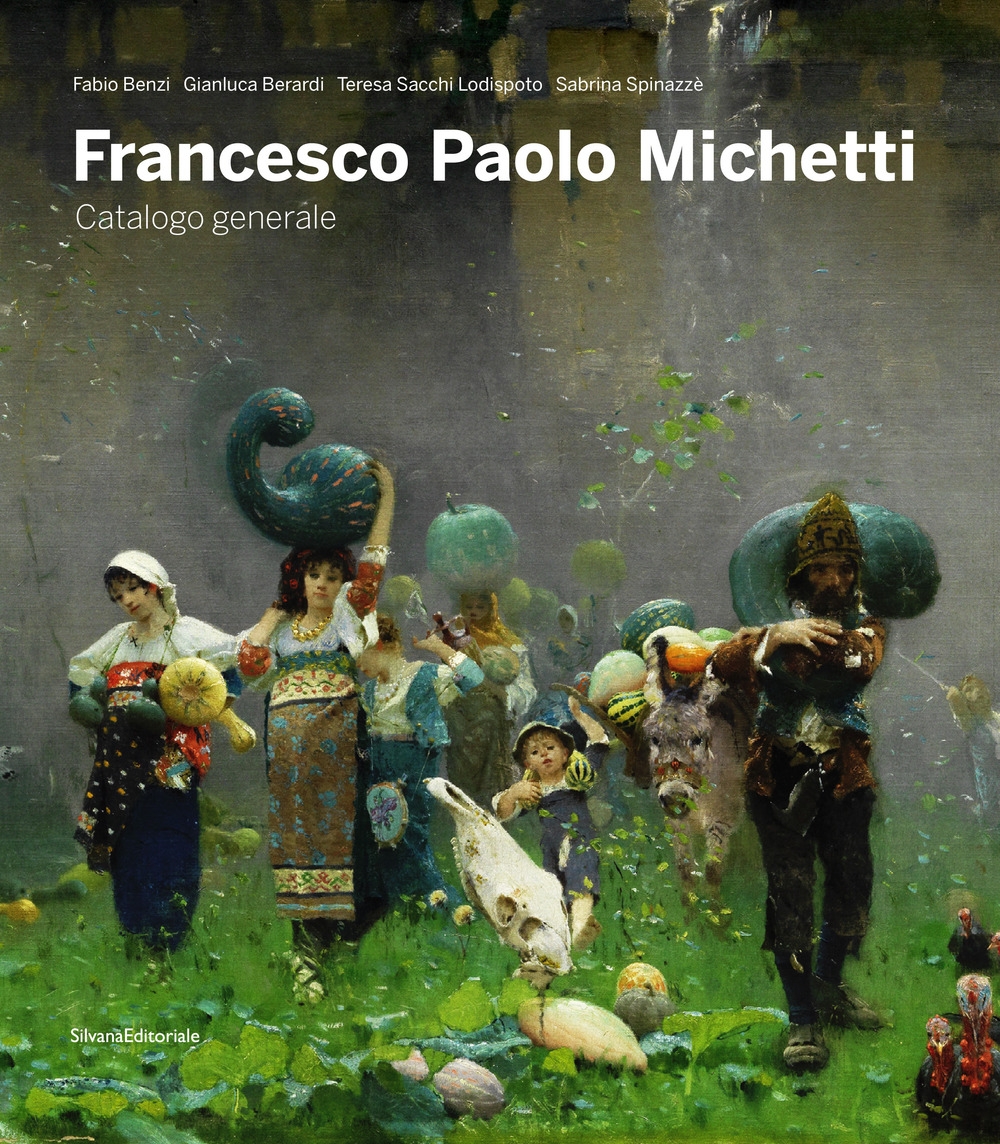 Francesco Paolo Michetti. Catalogo generale. Francesco Paolo Michetti. Catalogo generale.