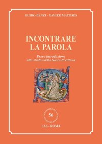 Incontrare la parola. Breve introduzione allo studio della Sacra Scrittura