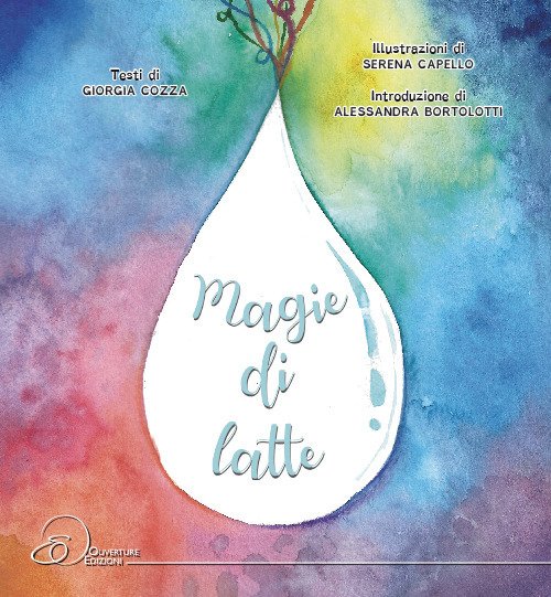 Magie di latte. Ediz. illustrata Magie di latte. Ediz. illustrata