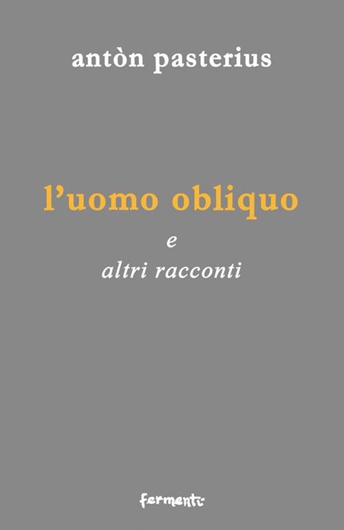 L'uomo obliquo. E altri racconti L'uomo obliquo. E altri racconti