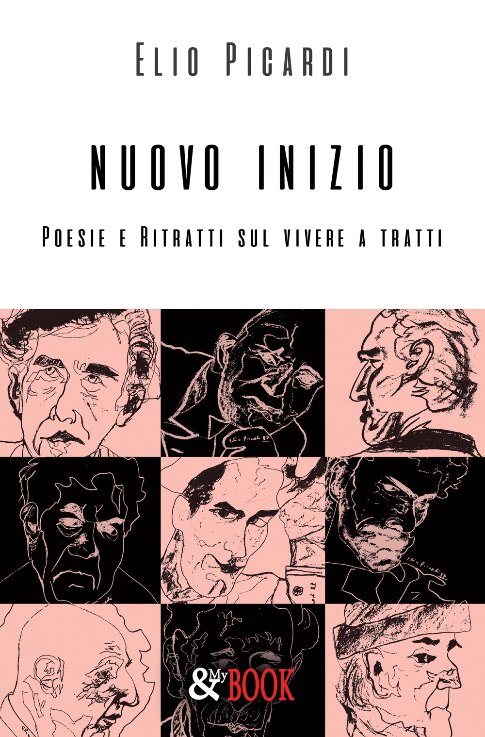 Nuovo inizio. Poesie e ritratti sul vivere a tratti Nuovo inizio. Poesie e ritratti sul vivere a tratti