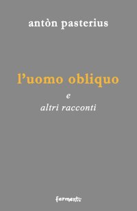 L'uomo obliquo. E altri racconti