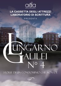 Lungarno Galilei n° 4. Storie di un condominio che non c'è