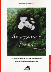 Amazzonia è poesia