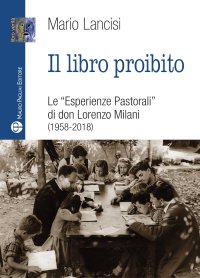 Il libro proibito di don Milani. Esperienze pastorali dalla condanna alla redenzione
