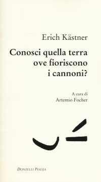 Conosci quella terra ove fioriscono i cannoni?