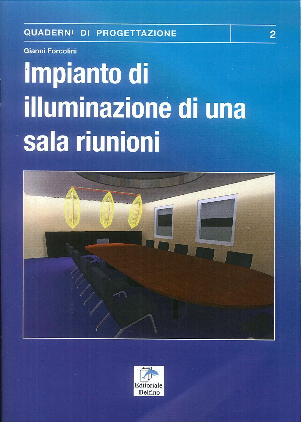 Impianto di Illuminazione di una Sala Riunioni. Impianto di Illuminazione di una Sala Riunioni.