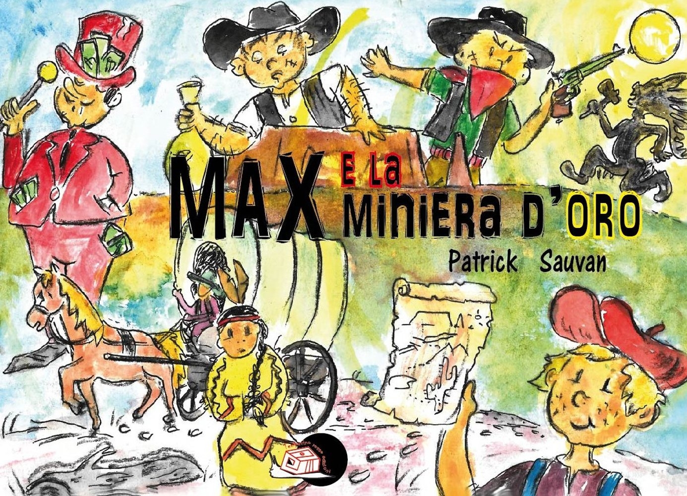 Max e la miniera d'oro. Ediz. illustrata Max e la miniera d'oro. Ediz. illustrata