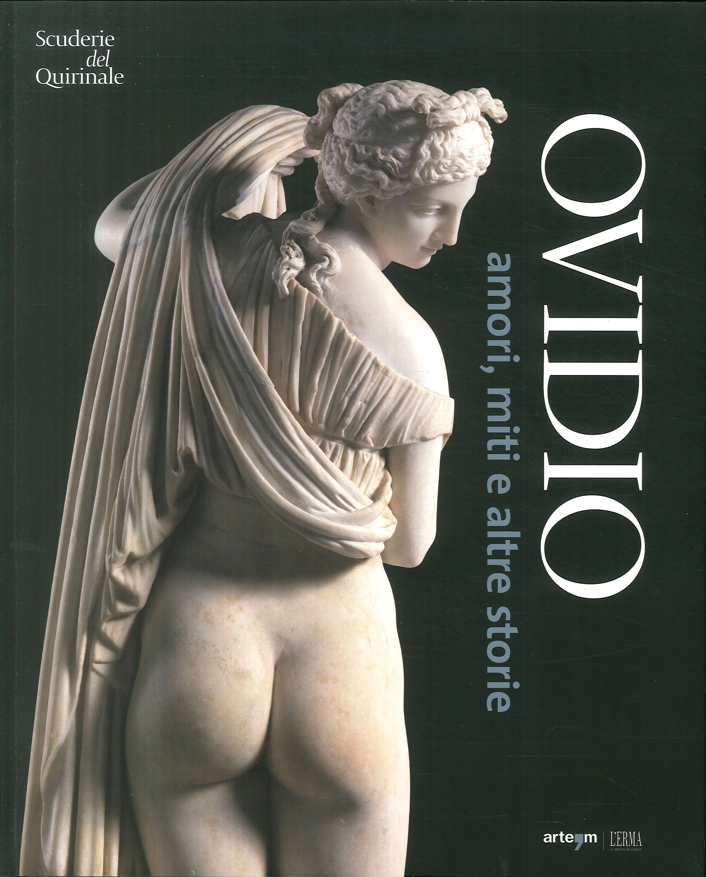 Ovidio. Amori, Miti e Altre Storie Ovidio. Amori, Miti e Altre Storie