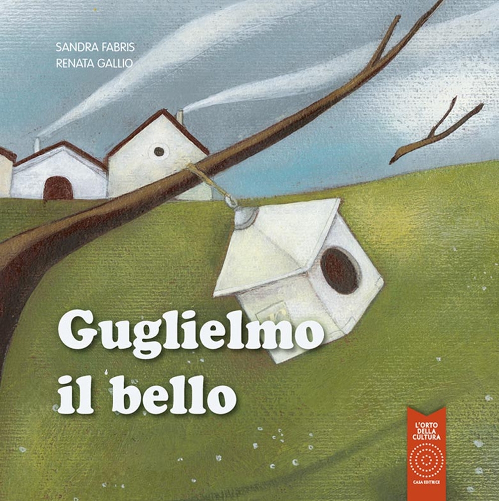 Guglielmo il bello. Ediz. illustrata Guglielmo il bello. Ediz. illustrata