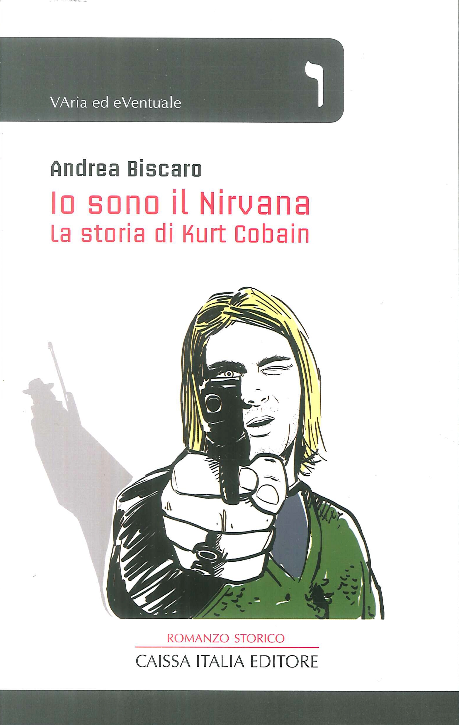 Io sono il Nirvana. La storia di Kurt Cobain