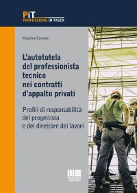 L'autotutela del professionista tecnico nei contratti d'appalto privati. Profili di responsabilità del progettista e del direttore dei lavori