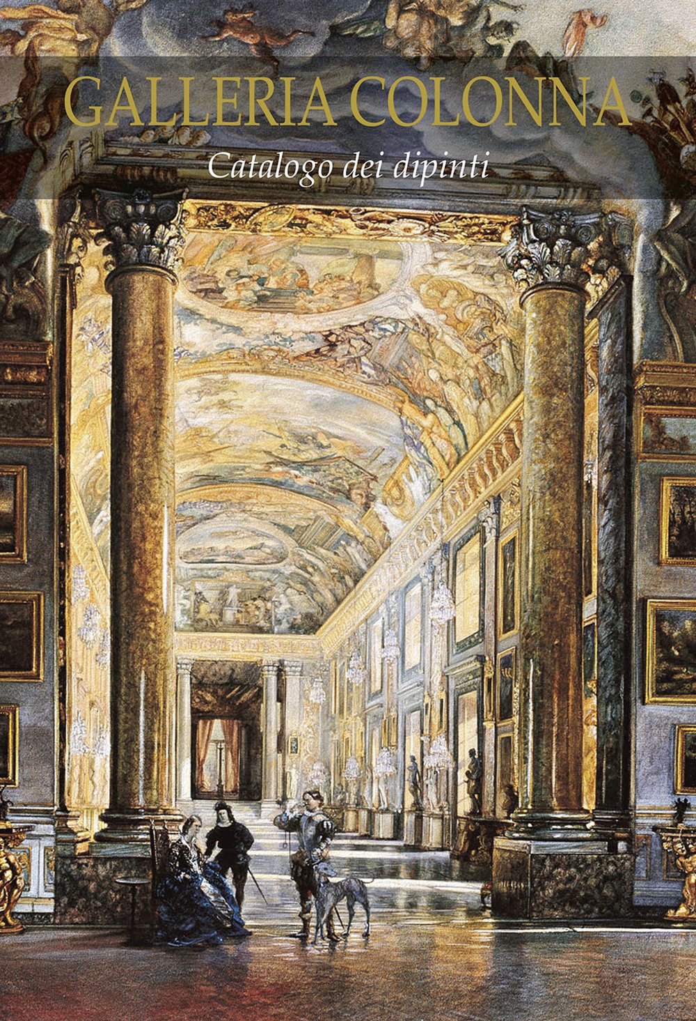 Galleria Colonna. Catalogo dei dipinti Galleria Colonna. Catalogo dei dipinti