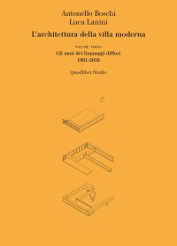 L'architettura della villa moderna. Vol. 3: Gli anni dei linguaggi diffusi 1981-1918