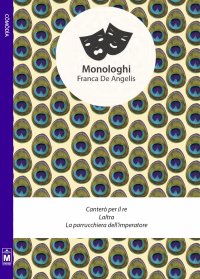 Monologhi. Canterò per il re-Laltra-La parrucchiera dell'imperatrice