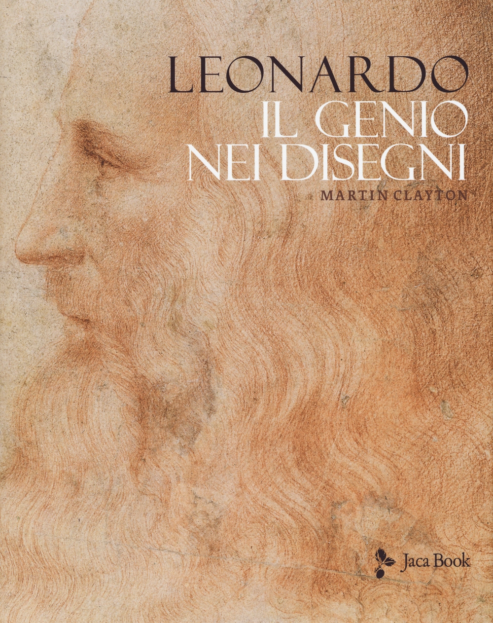 Leonardo da Vinci. L'universo nei disegni Leonardo da Vinci. L'universo nei disegni