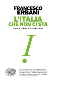 L'Italia che non ci sta. Viaggio in un paese diverso