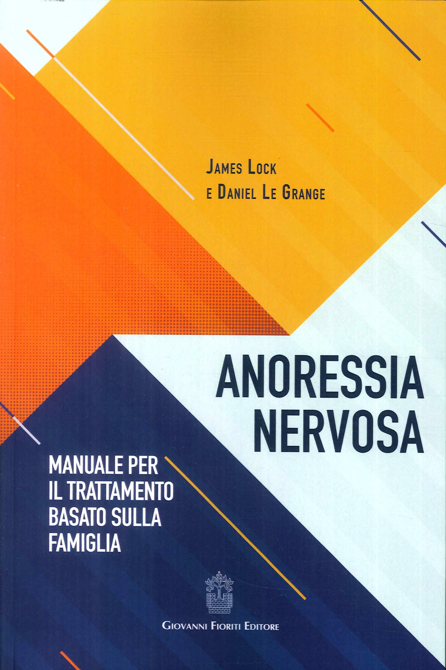 Anoressia nervosa. Manuale per il trattamento basato sulla famiglia. Anoressia nervosa. Manuale per il trattamento basato sulla famiglia.