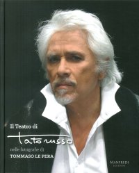Il teatro di Tato Russo nelle fotografie di Tommaso Le Pera.
