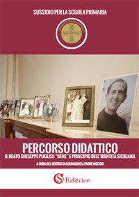 Percorso didattico il beato Giuseppe Puglisi: Percorso didattico il beato Giuseppe Puglisi: