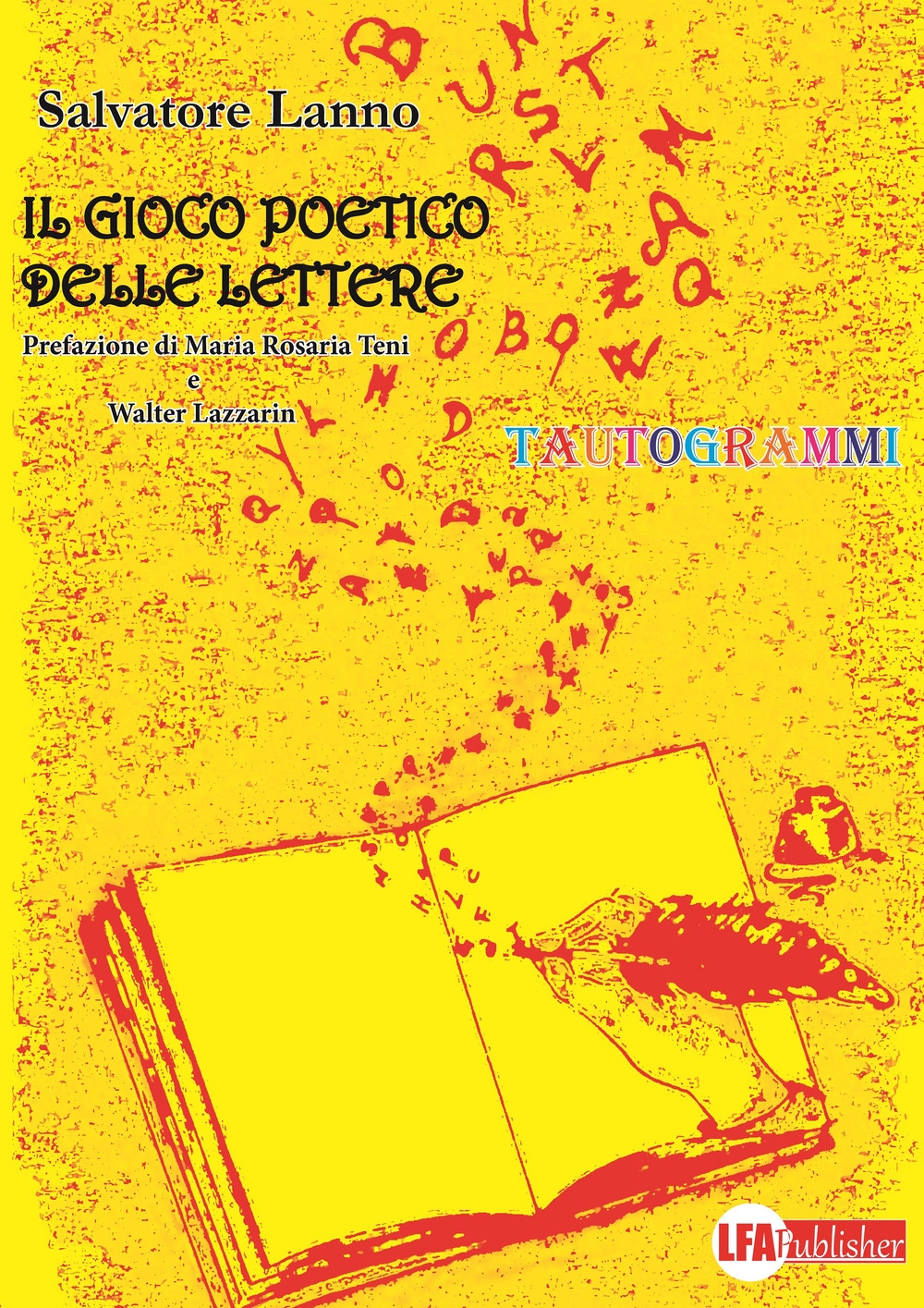 Il gioco poetico delle lettere. Tautogrammi Il gioco poetico delle lettere. Tautogrammi