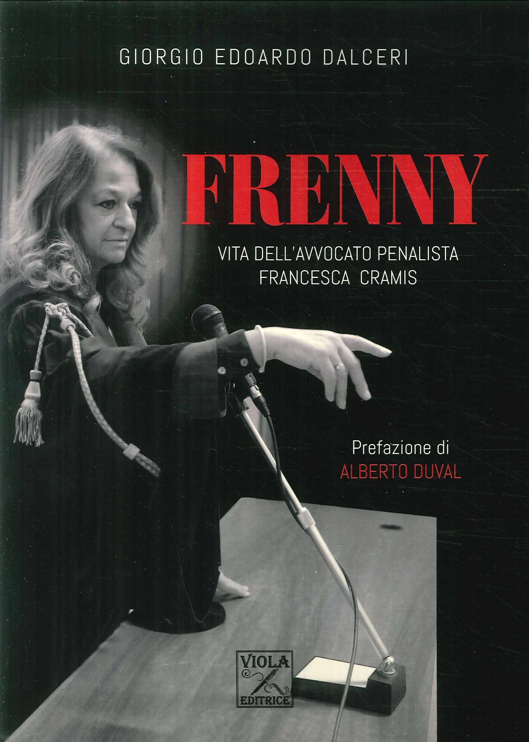 Frenny. Vita Dell'Avvocato Penalista Francesca Cramis Frenny. Vita Dell'Avvocato Penalista Francesca Cramis