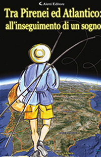 Tra Pirenei ed Atlantico... ...all'inseguimento di un sogno! Tra Pirenei ed Atlantico... ...all'inseguimento di un sogno!