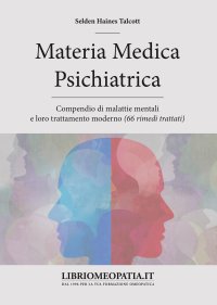 Materia medica psichiatrica. Compendio di malattie mentali e loro trattamento moderno (66 rimedi trattati)