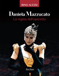 Daniela Mazzucato. La Regina Dell'Operetta