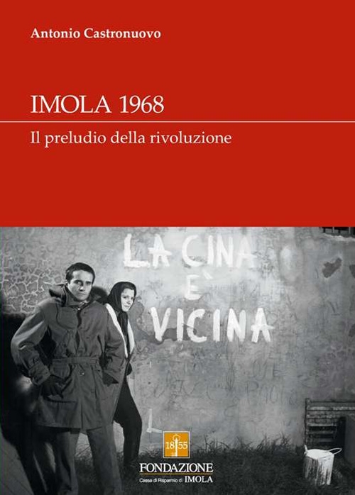 Imola 1968. Il preludio della rivoluzione Imola 1968. Il preludio della rivoluzione