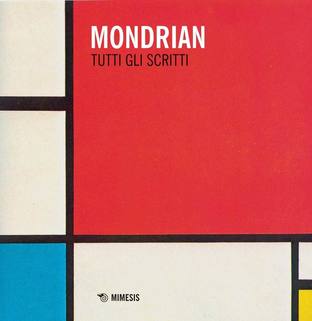 Mondrian. Tutti gli scritti Mondrian. Tutti gli scritti