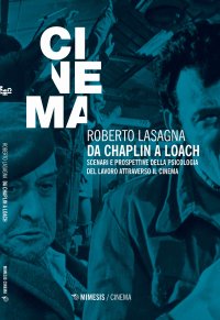 Da Chaplin a Loach. Scenari e Prospettive della Psicologia del Lavoro Attraverso il Cinema.