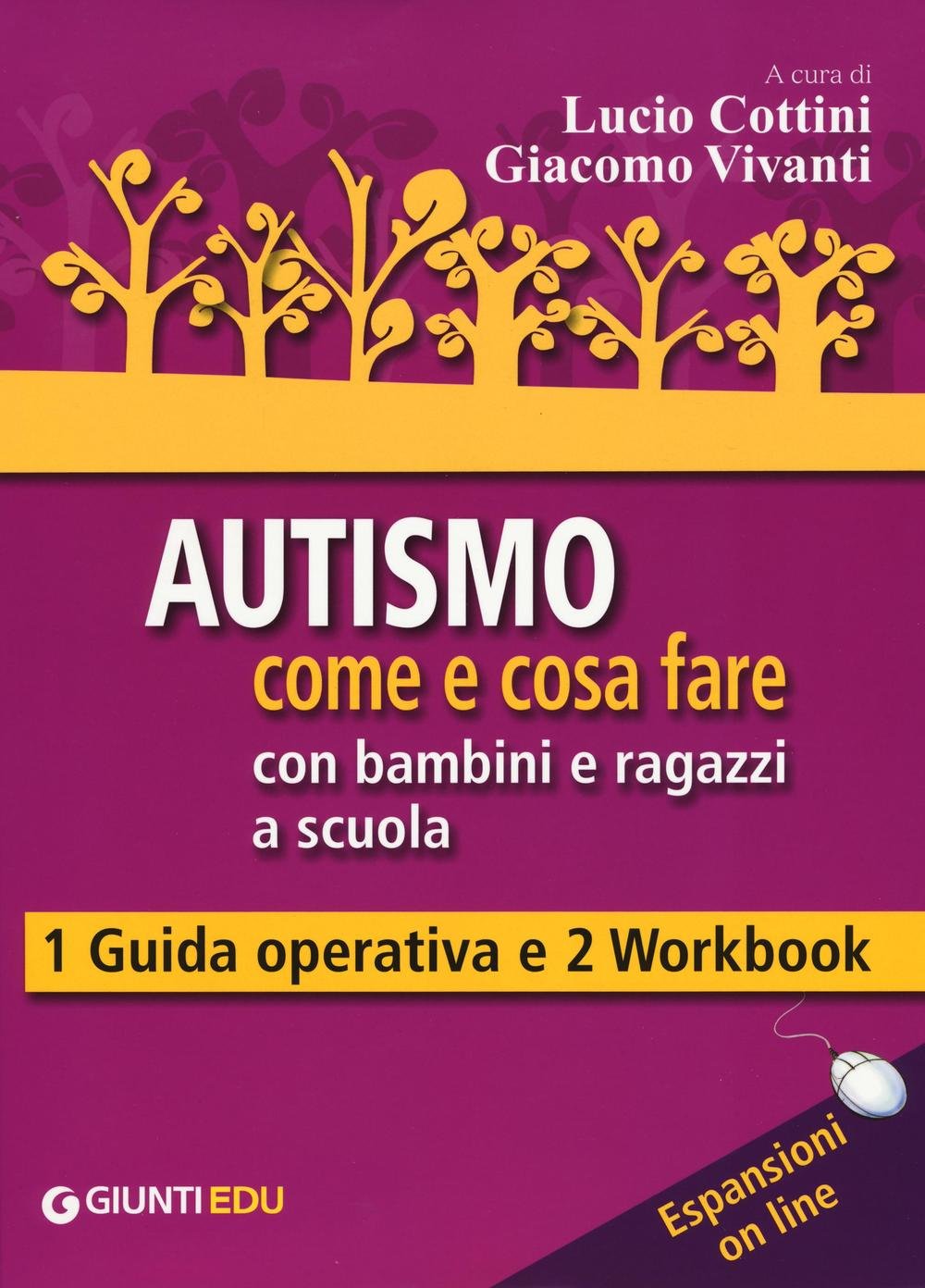 Autismo come e cosa fare con bambini e ragazzi a scuola. 1 Guida operativa e 2 Workbook. Con aggiornamento online