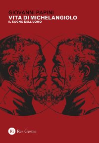 Vita di Michelangiolo. Il sogno dell'uomo.