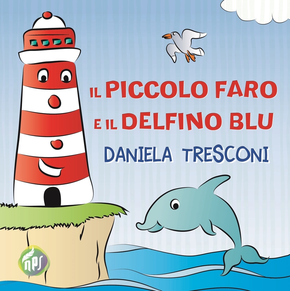 Il piccolo faro e il delfino Blu Il piccolo faro e il delfino Blu
