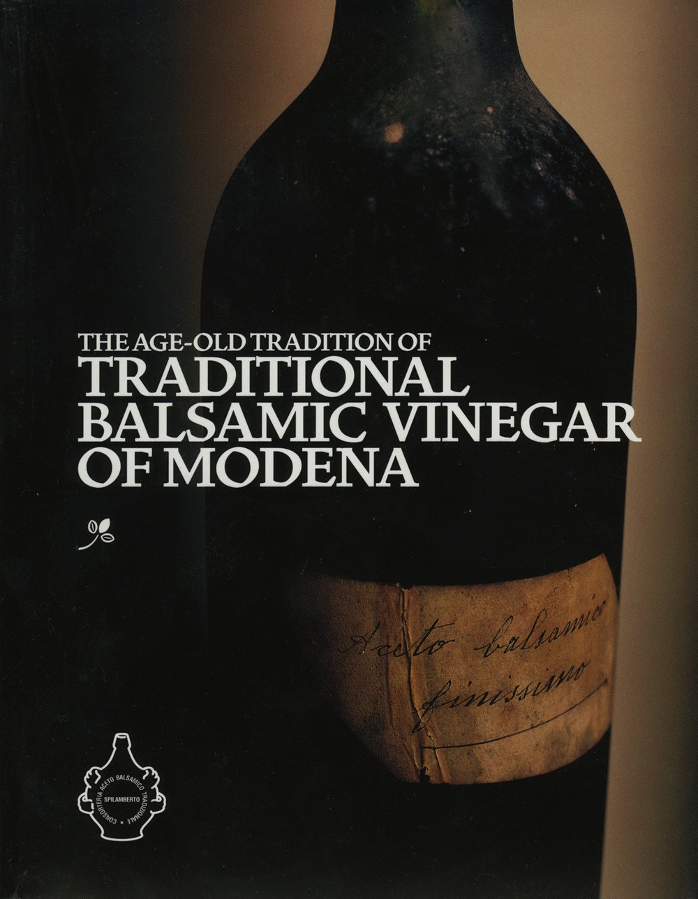 The age-old tradition of traditional balsamic vinegar of Modena The age-old tradition of traditional balsamic vinegar of Modena