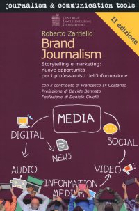 Brand journalism. Storytelling e marketing: nuove opportunità per i professionisti dell'informazione