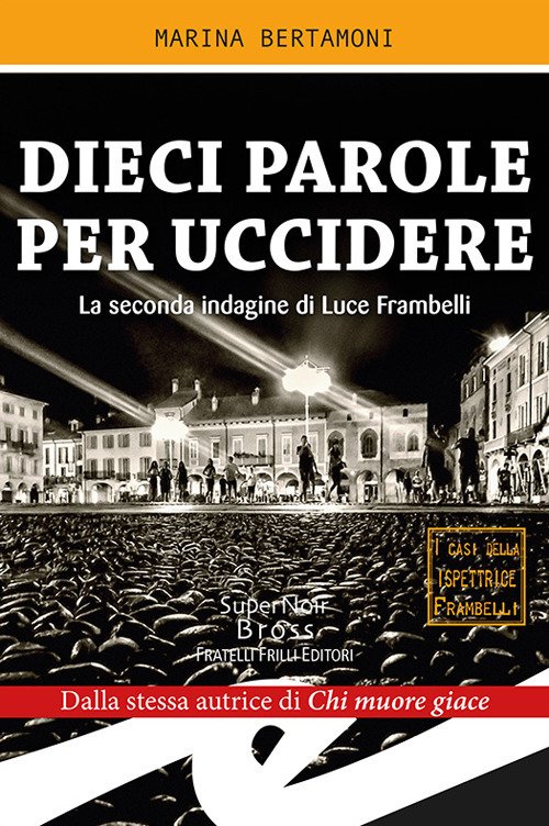 Dieci parole per uccidere. La seconda indagine di Luce Frambelli Dieci parole per uccidere. La seconda indagine di Luce Frambelli