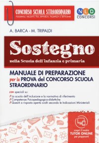 Sostegno nella scuola dell'infanzia e primaria. Manuale di preparazione per la prova del concorso scuola straordinario.
